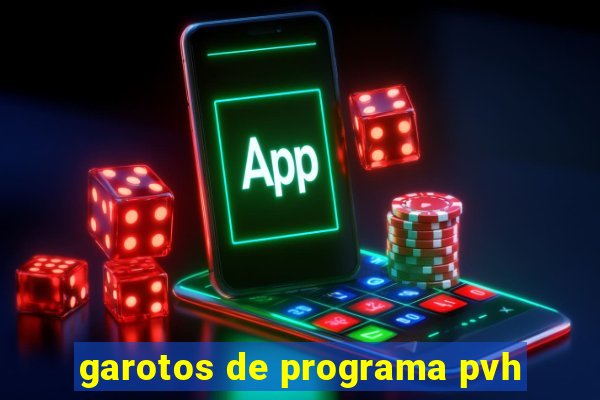 garotos de programa pvh